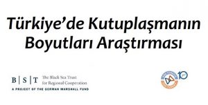 Türkiye’de Kutuplaşmanın Boyutları” araştırmasının sonuçlarına bu adresten ulaşabilirsiniz.